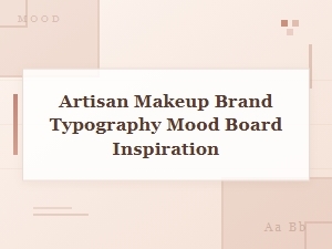 Artisan Makeup Brand Typography Inspiration and Mood Board